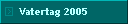 Vatertag 2005